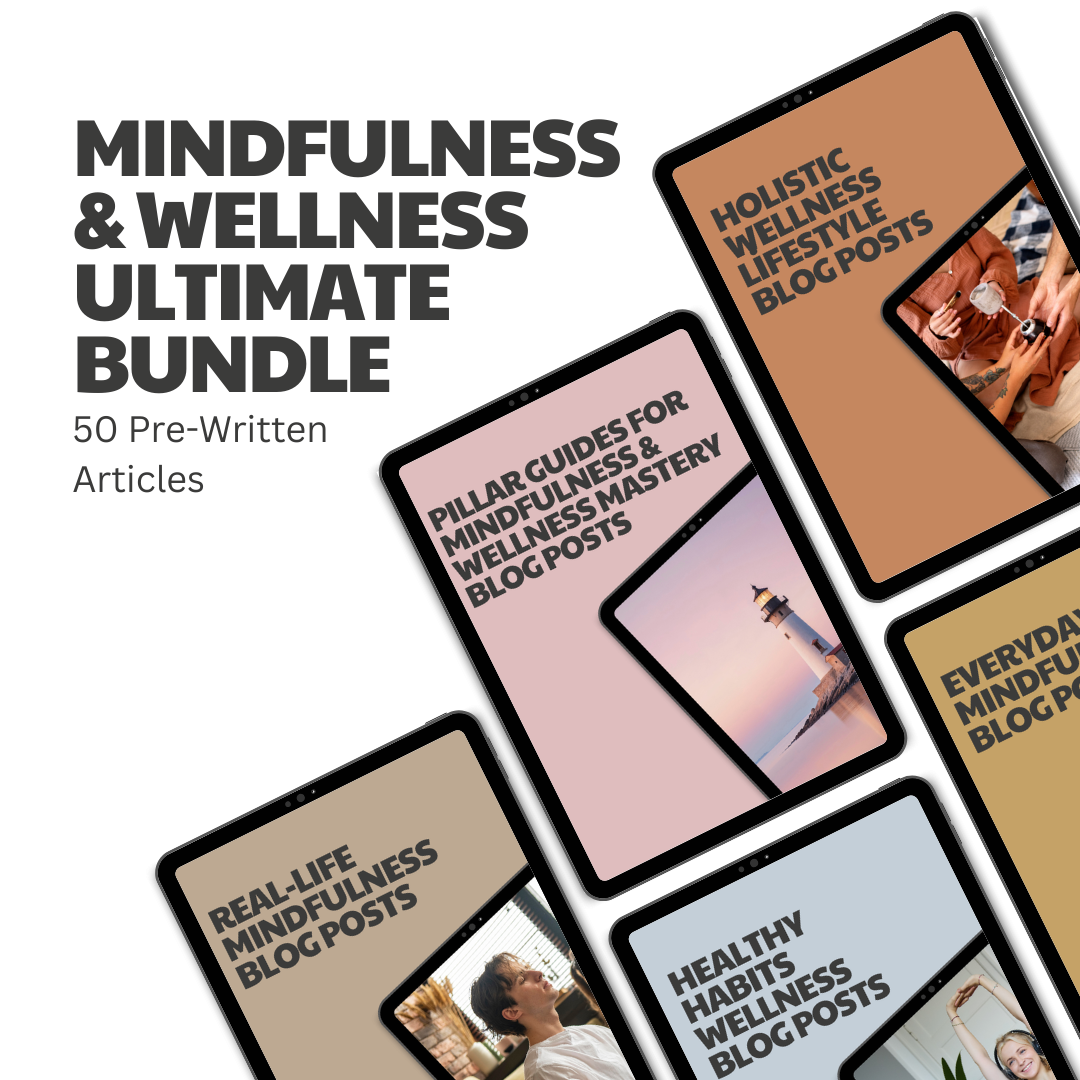 Mindfulness & Wellness Ultimate Bundle – 50 Pre-Written Articles
