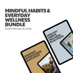 Mindful Habits & Everyday Wellness Bundle – 13 Pre-Written Articles